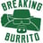 Breaking Burrito 